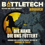 Cover-Bild zum Titel 'BattleTech - Die Hand, die uns füttert' von 'Randall N. Bills'