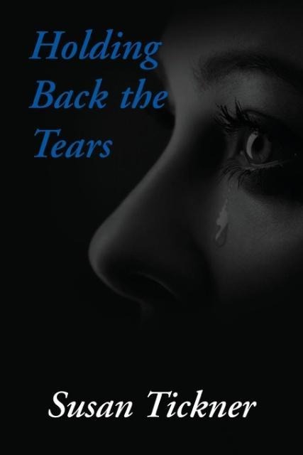Holding Back the Tears - Susan Tickner