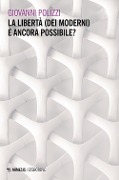 Cover-Bild zum Titel 'La libertà (dei moderni) è ancora possibile?' von 'Giovanni Polizzi'