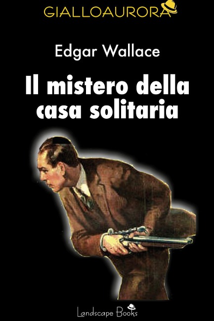 Il mistero della casa solitaria - Edgar Wallace