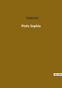 Cover-Bild zum Titel 'Pistis Sophia' von 'Valentin'
