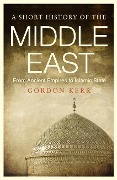 Cover-Bild zum Titel 'A Short History of the Middle East' von 'Gordon Kerr'