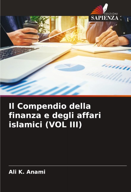 Il Compendio della finanza e degli affari islamici (VOL III) - Ali K. Anami