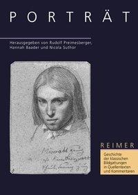 Geschichte der klassischen Bildgattungen in Quellentexten und Kommentaren. Das Porträt - 