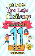 You Laugh You Lose Challenge - 11-Year-Old Edition: 300 Jokes for Kids that are Funny, Silly, and Interactive Fun the Whole Family Will Love - With Illustrations for Kids - Smiley Beagle