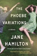 Cover-Bild zum Titel 'The Phoebe Variations' von 'Jane Hamilton'