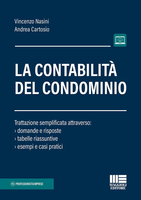 La contabilità del condominio. Trattazione semplificata attraverso: domande e risposte, tabelle riassuntive, esempi e casi pratici - Andrea Cartosio, Vincenzo Nasini