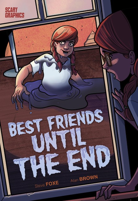 Best Friends Until the End - Steve Foxe