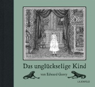 Cover-Bild zum Titel 'Das unglückselige Kind' von 'Edward Gorey'