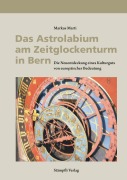 Cover-Bild zum Titel 'Das Astrolabium am Zeitglockenturm in Bern' von 'Markus Marti'