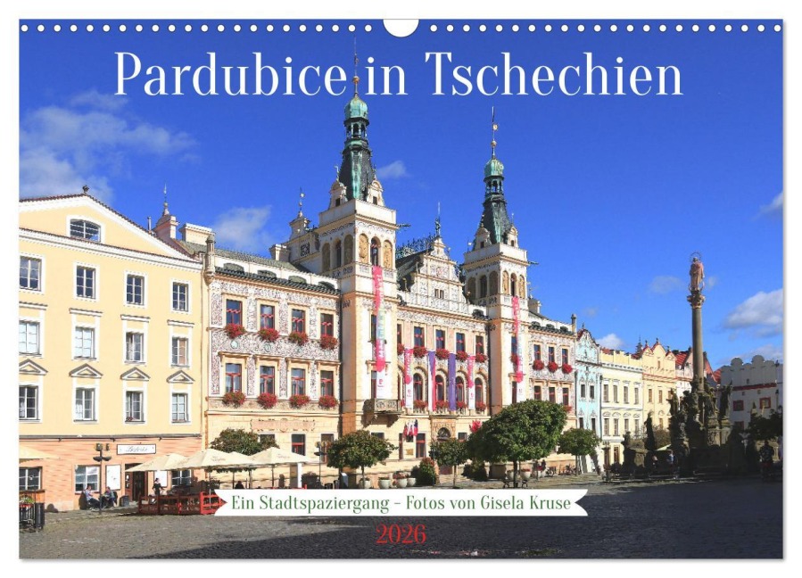 Pardubice in Tschechien - Ein Stadtspaziergang (Wandkalender 2026 DIN A3 quer), CALVENDO Monatskalender - Gisela Kruse