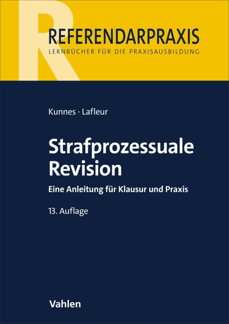 Strafprozessuale Revision - Norbert Mutzbauer, Meike Lafleur, Leander Brößler, Christian Kunnes