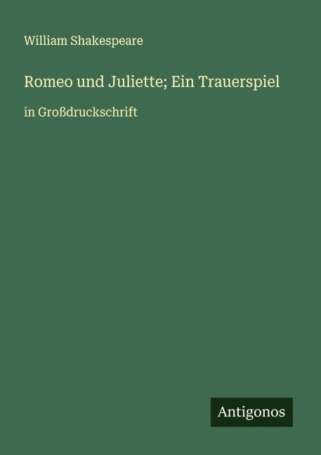 Romeo und Juliette; Ein Trauerspiel - William Shakespeare