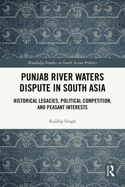 Punjab River Waters Dispute in South Asia - Kuldip Singh