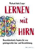 Cover-Bild zum Titel 'Lernen mit Hirn' von 'Michael Kühl-Lenjer'