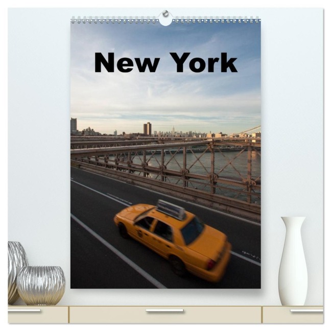 New York (hochwertiger Premium Wandkalender 2026 DIN A2 hoch), Kunstdruck in Hochglanz - Jeanette Dobrindt