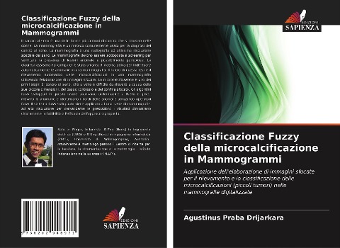 Classificazione Fuzzy della microcalcificazione in Mammogrammi - Agustinus Praba Drijarkara