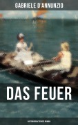 Cover-Bild zum Titel 'Das Feuer (Autobiografischer Roman)' von 'Gabriele D'Annunzio'