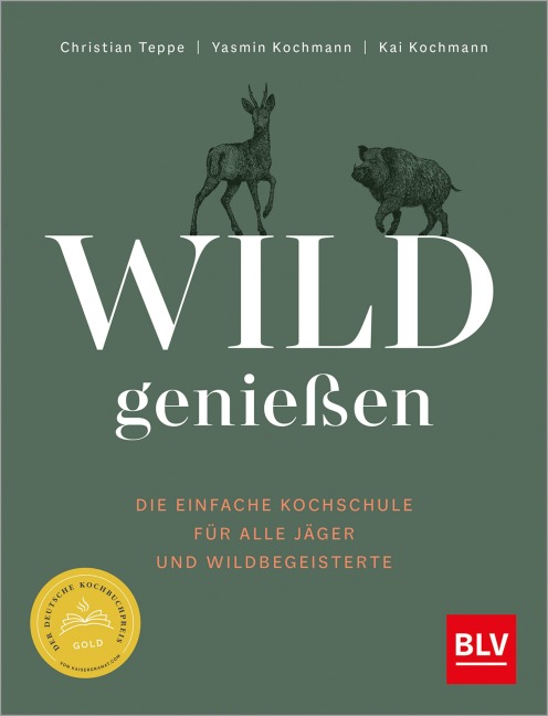 Wild genießen - Christian Teppe, Kai Kochmann, Yasmin Kochmann