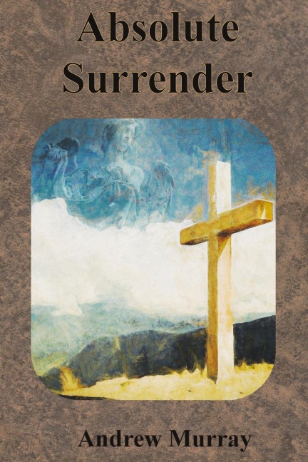 Absolute Surrender - Andrew Murray