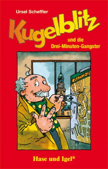 Kugelblitz und die Drei-Minuten-Gangster. Schulausgabe - Ursel Scheffler