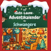 Cover-Bild zum Titel 'Der Gute-Laune-Adventskalender für Schwangere' von 'Nora Schäfer'