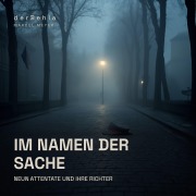 Cover-Bild zum Titel 'Im Namen der Sache ¿ Neun Attentate und ihre Richter' von 'Marcel Meyer'