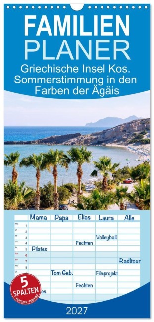 Familienplaner 2027 - Griechische Insel Kos. Sommerstimmung in den Farben der Ägäis mit 5 Spalten (Wandkalender, 21 x 45 cm) CALVENDO - Hanna Wagner