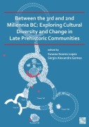 Cover-Bild zum Titel 'Between the 3rd and 2nd Millennia BC: Exploring Cultural Diversity and Change in Late Prehistoric Communities' von ''