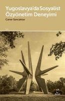 Yugoslavyada Sosyalist Özyönetim Deneyimi - Caner Sancaktar