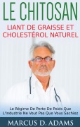 Cover-Bild zum Titel 'Le Chitosan - Liant de Graisse et Cholestérol Naturel' von 'Marcus D. Adams'