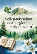 Cover-Bild zum Titel 'Volksweisheiten und Aberglaube im Alpenraum' von 'Christoph Frühwirth'