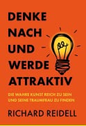 Denke nach und werde attraktiv - Richard Reidell