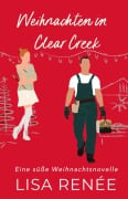 Cover-Bild zum Titel 'Weihnachten in Clear Creek (Junggesellen von Clear Creek, #1.5)' von 'Lisa Renee'