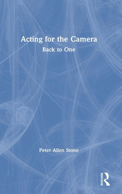 Acting for the Camera - Peter Allen Stone