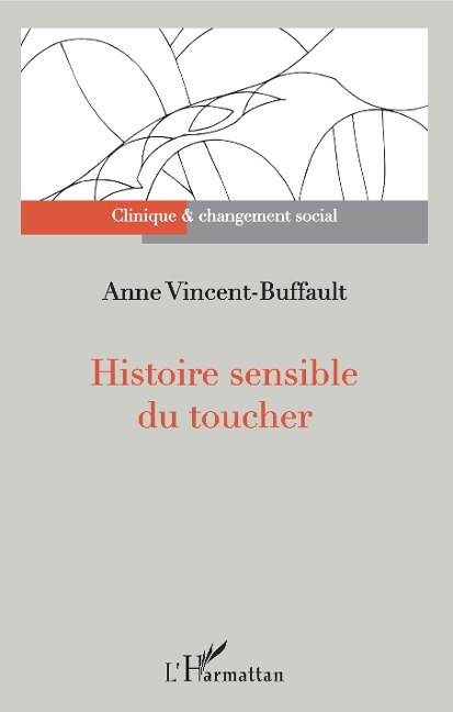 Histoire sensible du toucher - Vincent Buffault