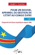 Pour un nouvel appareil de gestion de l'Etat au Congo Zaïre - Mbumba Nzuzi