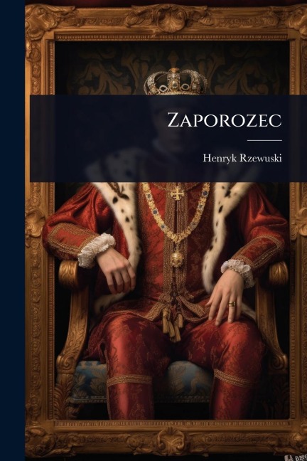 Zaporozec - Henryk Rzewuski