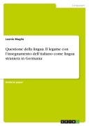 Cover-Bild zum Titel 'Questione della lingua. Il legame con l'insegnamento dell'italiano come lingua straniera in Germania' von 'Leonie Maglie'