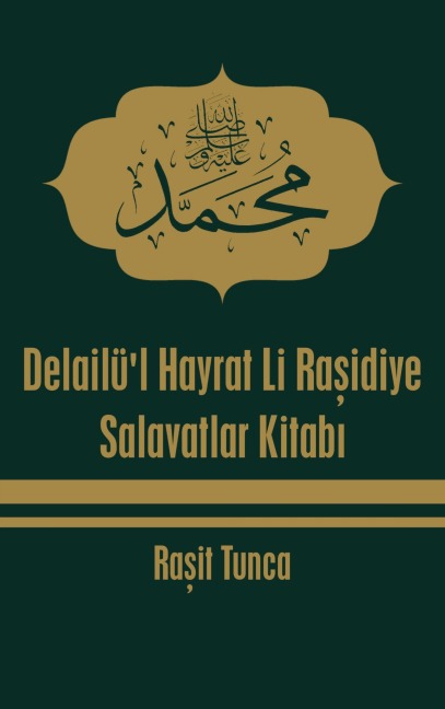 Delailü'l Hayrat Li Ra¿idiye - Ra¿it Tunca