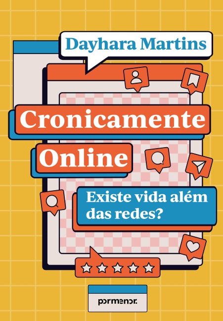 Cronicamente online: existe vida além das redes? - Dayhara Martins