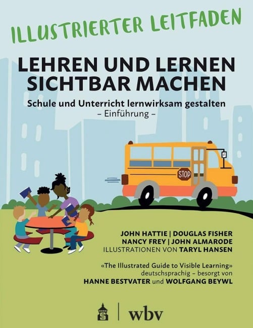 Illustrierter Leitfaden: Lehren und Lernen sichtbar machen - John Hattie, Douglas Fisher, Nancy Frey, John Almarode
