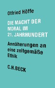 Cover-Bild zum Titel 'Die Macht der Moral im 21. Jahrhundert' von 'Otfried Höffe'