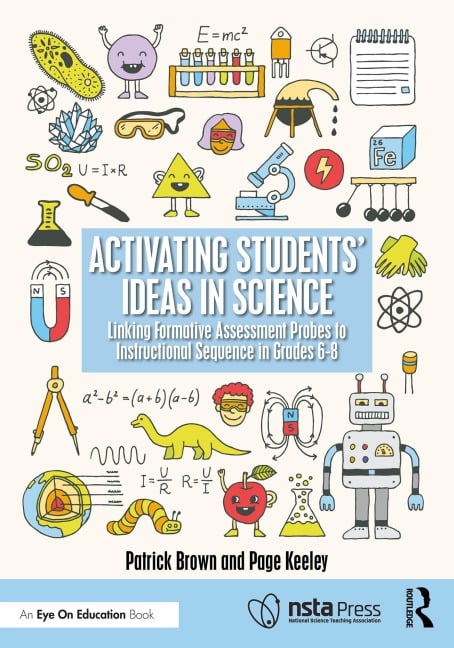 Activating Students' Ideas in Science - Patrick Brown, Page Keeley