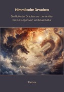 Cover-Bild zum Titel 'Himmlische Drachen' von 'Chen Ling'