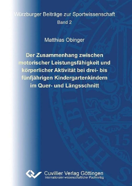 Der Zusammenhang zwischen motorischer Leistungsfähigkeit und körperlicher Aktivität bei drei- bis fünfjährigen Kleingartenkindern im Quer- und Längsschnitt - 