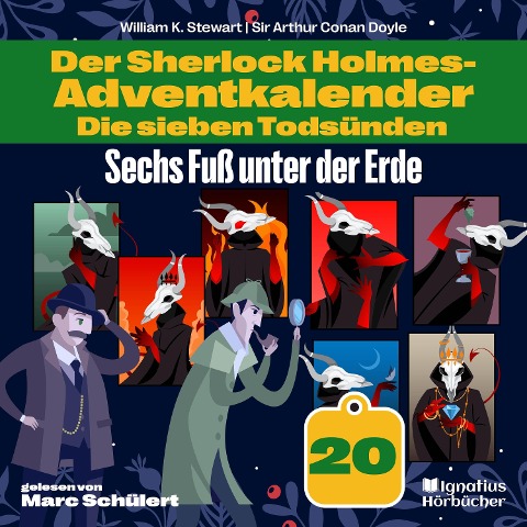 Sechs Fuß unter der Erde (Der Sherlock Holmes-Adventkalender: Die sieben Todsünden, Folge 20) - Arthur Conan Doyle, William K. Stewart