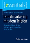 Direktmarketing mit dem Telefon - René Schmidt, Torsten Spandl