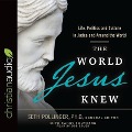 World Jesus Knew: Life, Politics, and Culture in Judea and Around the World - Randy Southern, Seth Pollinger