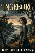 Cover-Bild zum Titel 'Ingeborg' von 'Bernhard Kellermann'